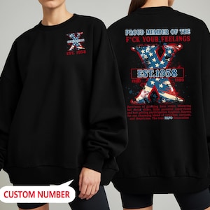 Proud Member Of The F Your Felling Sweatshirt, Gen X 1965 1980 Member Customize Year Shirt, Generation X Raised on Hose Water and Neglect