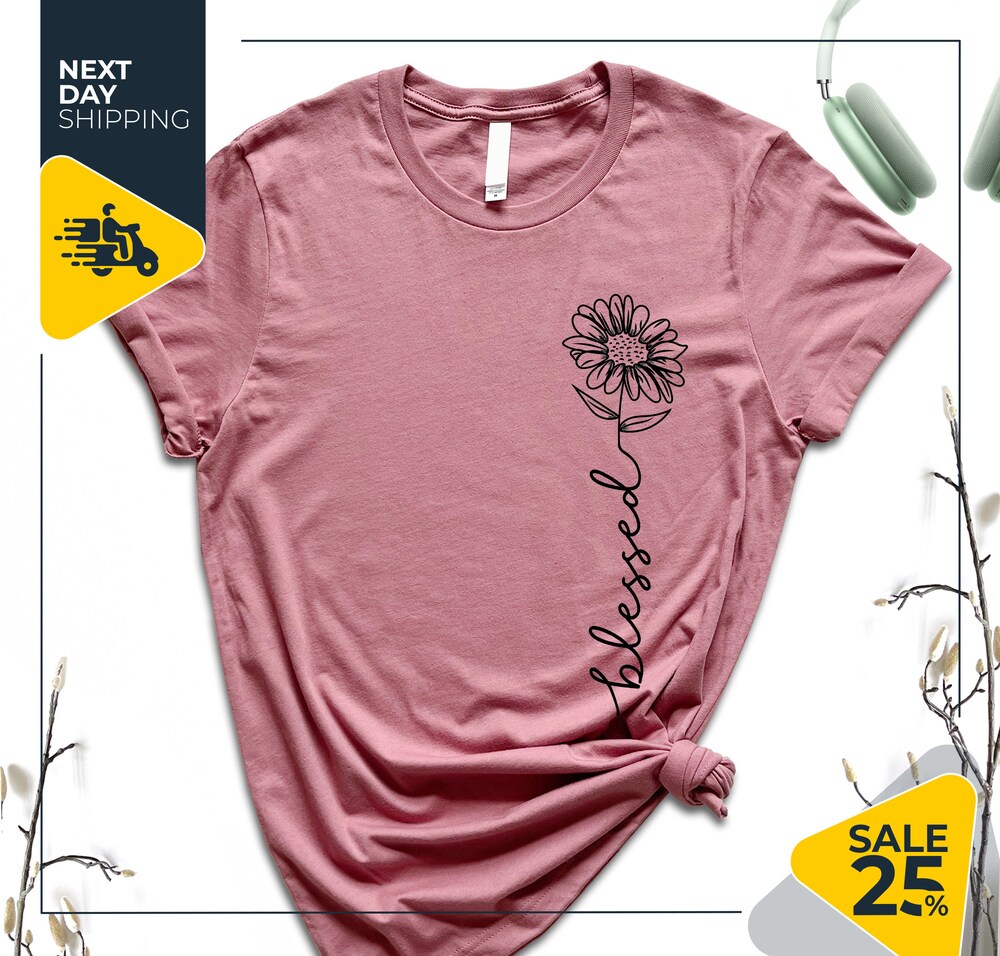 Blessed Flowers Shirt | Blessed Shirt | Sunflower Shirt | Christian Shirt | Religious Shirt | Faith Shirt | Jesus Shirt | Floral Shirt