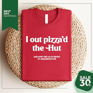 I out pizza'd the Hut | CIA Assassinate Me | Cursed T-Shirt Tee | Cursed T-Shirt | Twitter Meme Paris Hilton Shirts that go hard | Weirdcore