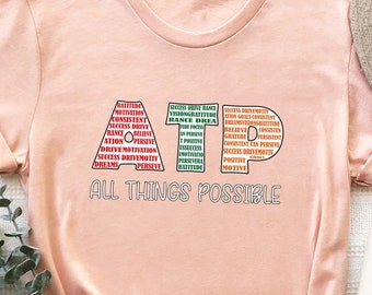 ATP Motivation T-Shirt: All Things Possible, Inspirational Tee