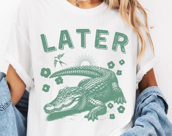 Later Gator Comfort Colors T-Shirt: Funny Alligator Graphic Tee