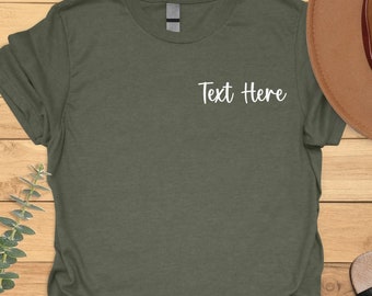 Custom Pocket Script T-shirt, Your Text Here Shirt, Personalized Business Logo, Custom Photo or Design, Personalized Text Tee, Team Shirts