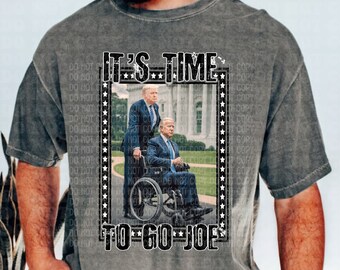 ORIGINAL It’s time to go joe png, Joe wheelchair png, FJB png, Let’s go Brandon png, daddy’s home png, digital design