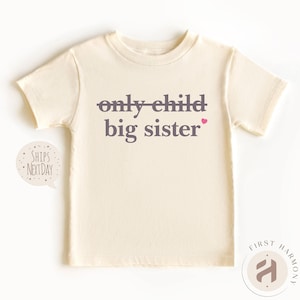 Big Sister Shirt, Cute Kids Tee, Only Child Big Sister T-Shirt, Cute Announcement Kids Shirt, Funny Big Sister T-Shirt, Cute Sister T-Shirt