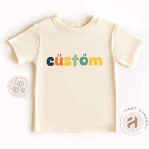 Custom Text Toddler Shirt, Personalized Natural Kid Shirt, Custom Words On T-Shirt, Custom Tee, Your Design Toddler Tee, Custom Baby Onesie®