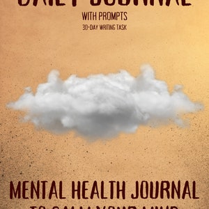 May include: A brown and tan textured background with a white cloud in the center. The text "DAILY JOURNAL" is at the top of the image in dark brown letters. Below the cloud, the text "MENTAL HEALTH JOURNAL TO CALM YOUR MIND" is in dark brown letters.