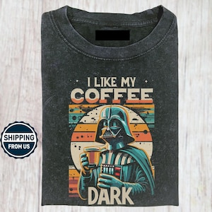 Darth Vader Comfort Colors Shirt, I Like My Coffee Dark Shirt, Star Wars Tee Shirt, Vintage Disney Trip Shirt, Gift For Women And Men