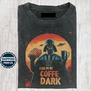 Darth Vader Comfort Colors Shirt, I Like My My Coffee Dark Shirt, Star Wars Tee Shirt, Vintage Disney Shirt, Gift For Women And Men