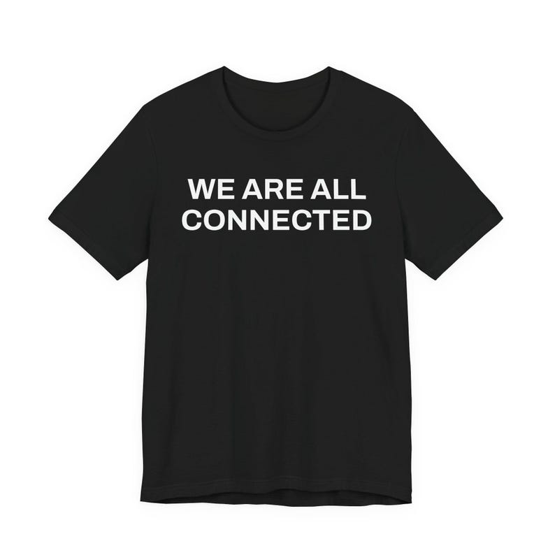 We Are All Connected Shirt, Unity Consciousness Tee, Spiritual ...