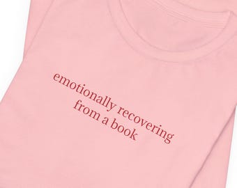 Riprendersi emotivamente da un libro Maglietta per amanti dei libri e lettori Regalo per topi di biblioteca Abbigliamento per libri Merchandising di libri Booktok Danni emotivi