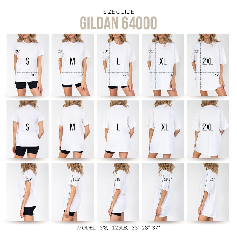 May include: A size guide for Gildan 64000 t-shirts, showing various sizes from S to 2XL. Each size is displayed on a model from the front, back, and side, with measurements in inches. The model is 5'8, 125LB, with measurements of 35"-28"-37".