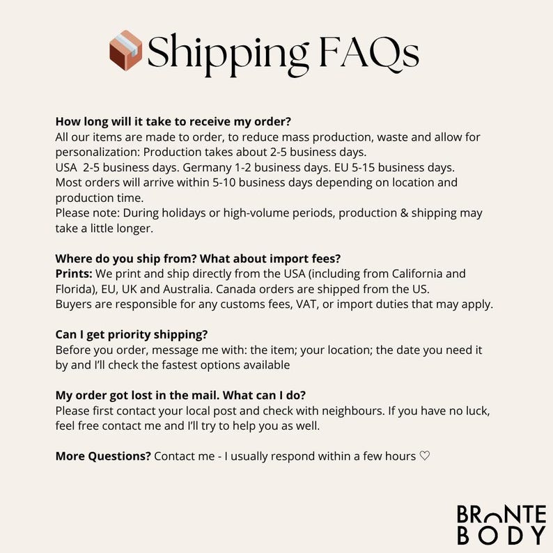May include: A graphic titled "Shipping FAQs" providing information on order processing times, shipping locations, and import fees. The text also mentions how to get priority shipping and what to do if an order is lost. The brand name "BRONTE BODY" is at the bottom.