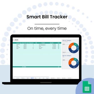 May include: A laptop screen displaying a spreadsheet with a bill tracker for the year 2025. The spreadsheet includes columns for service type, amount due, day of month due, and due date. The spreadsheet also includes a chart showing bills by category. The text "Smart Bill Tracker" and "On time, every time" is displayed at the top of the screen.