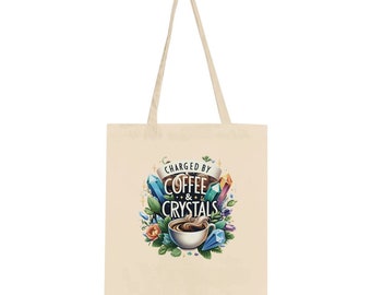 Tote bag Charged by coffee & crystals