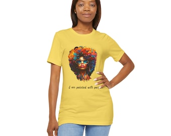 I Am Painted With Purpose T-Shirt | Afro Glam Affirmation Tee | Black Woman Art