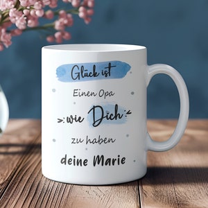 Personalisierte Tasse - &quot;Glück ist...&quot; Tasse - Opa - Geburtstag