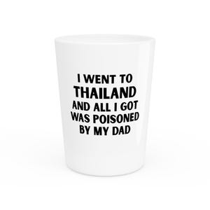 Vaso de chupito inspirado en el loto blanco: fui a Tailandia y mi padre me envenenó. Regalo divertido de humor negro. Recuerdo de despedida de soltera. imagen 2