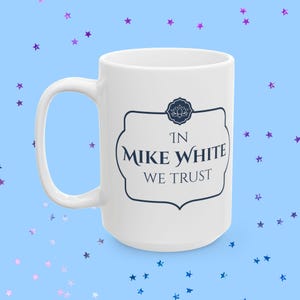 In Mike White We Trust Mug - White Lotus Season 3 Thailand Cup - HBO Fan Gift - Satirical TV Writer Merch - Pop Culture Coffee Mug