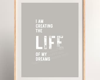 Motivational Quote Printable Wall Art | I Am Creating The Life Of My Dreams | Digital Download | Neutral Boho Decor | 5x7 8.5x11 | JPG PDF