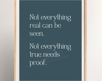 Motivational Quote Print: Not Everything Real Seen - Boho Wall Art (Digital Download, JPG PDF)