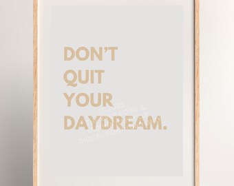 Motivational Quote Print: Don't Forget Your Daydream, Neutral Boho Decor (JPG, PDF Digital Download)