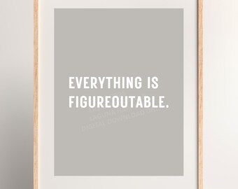 Motivational Quote Print: Everything Is Figureoutable, Neutral Boho Decor (JPG, PDF Digital Download)