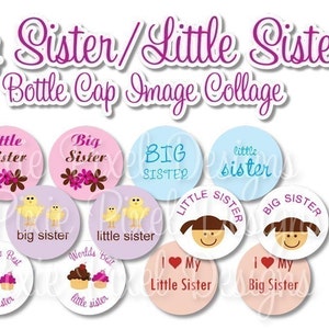 May include: A set of ten round bottle cap stickers with various designs and text related to sisters. The stickers feature pink, blue, purple, and brown colors. The text includes "Big Sister", "Little Sister", "World's Best", "I Love My", and "Big Sister/Little Sister Bottle Cap Image Collage".