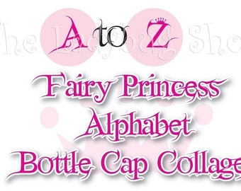 Instant Download - Fairy Princess Alphabet Collages 1 inch Bottle Cap Disc-Its Scrapbooking Boutique Digital Collage Art Sheet