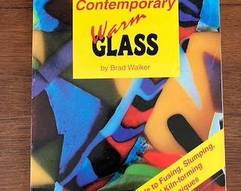 Contemporary Warm Glass . Brad Walker. 1st edition, signed