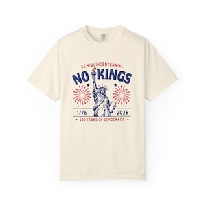 No Kings shirt or banner -  Fourth of July 2026; Semiquincentennial; Declaration of Independence 250th anniversary ; Independence Day