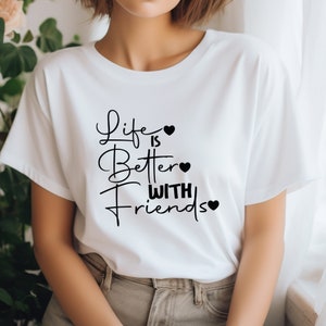 Live Is Better With Friends Shirt, Best Friend Shirt, Gift For Best Friend, BFF Shirt, Bestie Shirt, Gift For Bestie, Bestie Matching Shirt