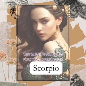May include: A collage of images featuring a woman with dark hair and a gold headband, a butterfly, and flowers. The text "THE WITCH'S GUIDE TO SCORPIO: ASTROLOGY" and "Scorpio" are also included in the image.