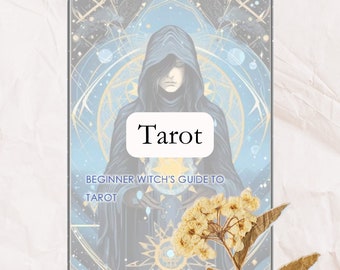 The Beginner Witch&#39;s Guide to Tarot - A Comprehensive Guide - PDF