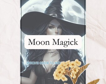 The Witch&#39;s Guide to Moon Magick - A Comprehensive Guide - PDF