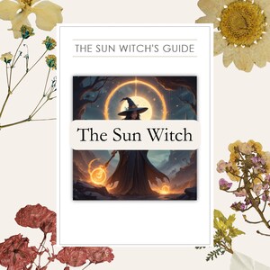 Peut inclure: Un guide sur la sorcellerie solaire avec une illustration d'une sorcière vêtue d'une robe noire et d'un chapeau pointu, tenant un bâton avec un orbe lumineux. La sorcière se tient dans une forêt sombre avec un cercle lumineux dans le ciel. Le texte "The Sun Witch" est écrit sur une bannière.