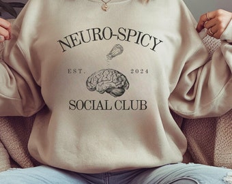 Neurospicy Social Club Custom Sweatshirt, Customized Sweater, Autism Awareness, Mental Health Gift, ADHD Gift, Neurodivergent, Minimalist