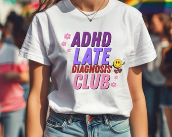 Camiseta de TDAH con diagnóstico tardío: camiseta neurodivergente para adultos, regalo de concienciación sobre el TDAH, divertida camiseta de salud mental