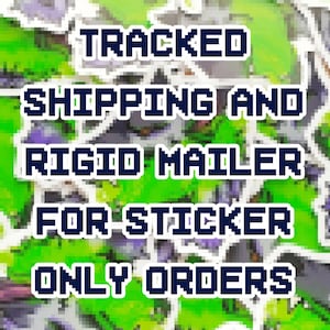 Tracked Shipping and Rigid Mailer for Stickers!