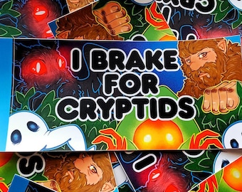 I Brake For Cryptids Bumper Sticker 7.5"x3.75"