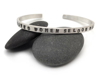 Well-behaved Women Seldom Make History Stamped Sterling Cuff Your Size