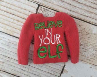 Elf Clothes - Believe in Your Elf Sweater, Elf Sweater, Elf clothes, Christmas Elf,  Original Elf or Plush Elf