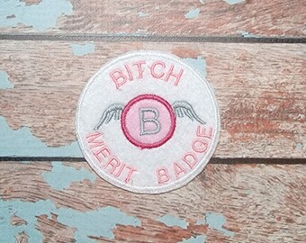 Bitch Merit Badge Iron-on patch. Embroidered iron-on badge