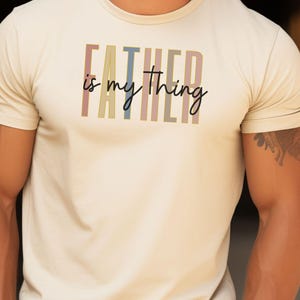 Father Is My Thing T-Shirt - New Dad Gift