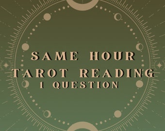 Same Hour, Same Day One Question Psychic Intuitive Tarot Reading