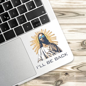 I'll Be Back Jesus Sticker, Funny Jesus Sticker, Funny Christian Gift, Funny Religious Gift, Custom Christian Gift, Faith Stickers