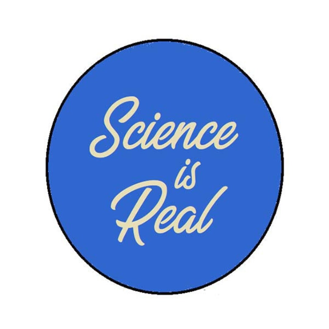 Science is Real Button or Magnet - Etsy