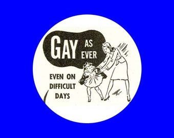 Gay as ever even on difficult days magnet