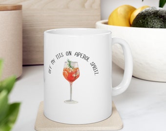 Aperol Spritz Lover's Coffee Mug, « Off my tits », tasse à café design cocktail drôle, cadeau pour elle, cadeau pour maman, cadeau fête des mères, drôle