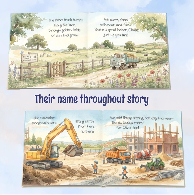 May include: A children's storybook featuring watercolor illustrations of a farm truck on a country lane and an excavator at a construction site. The text reads: The farm truck bumps along the lane, through golden fields of sun and grain. We carry food both near and far&mdash;You're a great helper, Oliver, just as you are! The excavator scoops with care lifting earth from here to there. We build things strong, both big and new&mdash;there's always room for Oliver too!