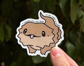 Bearded Dragon Vinyl Sticker; I Would Love You More If You Were A Worm